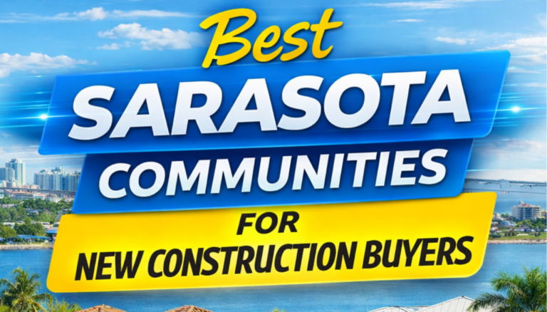 Best Sarasota Communities for New Construction Buyers